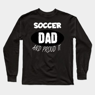 Soccer dad Long Sleeve T-Shirt